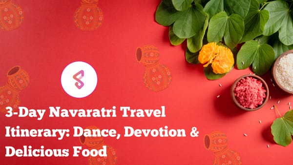 3-Day Navaratri Travel Itinerary: Dance, Devotion & Delicious Food