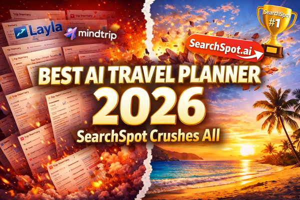 Best AI Travel Planner 2026: SearchSpot Crushes Layla & Mindtrip